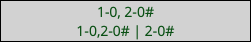 1-0, 2-0# 1-0,2-0# | 2-0#